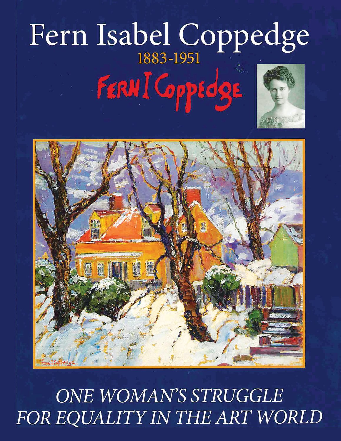 The cover of “Fern Coppedge: One Woman’s Struggle for Equality in the Art World” shows a painting of the artist’s home in Lumberville.